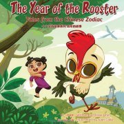 Chinese Zodiac Book for Kids: Year of the Rooster
